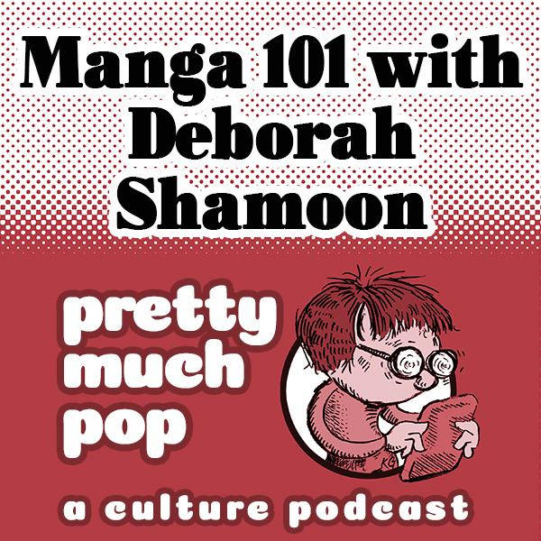 PEL Presents PMP#60: Manga 101 w/ Deborah Shamoon