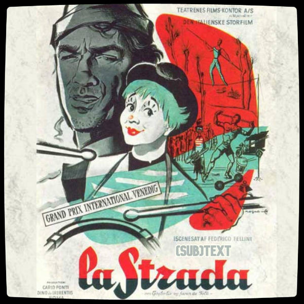 PEL Presents (SUB)TEXT: The Fool Gets Hurt in Fellini’s “La Strada” (1954)