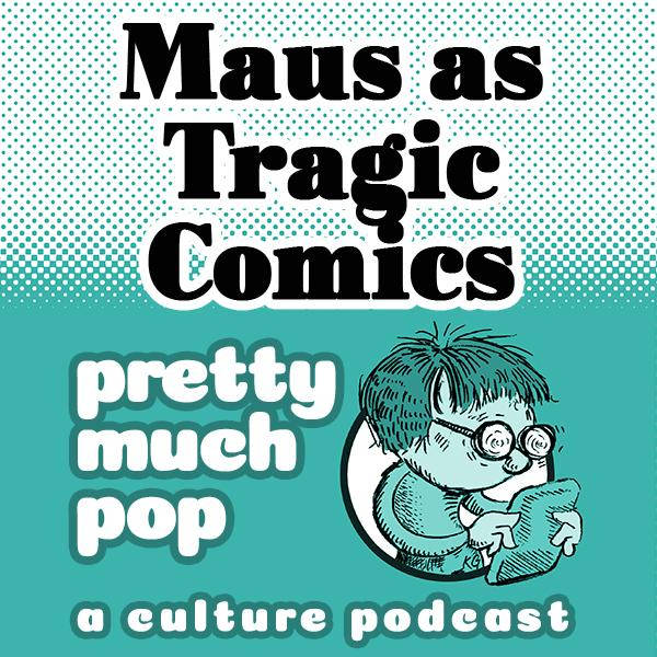 PEL Presents PMP#122: Maus as Tragic Comics