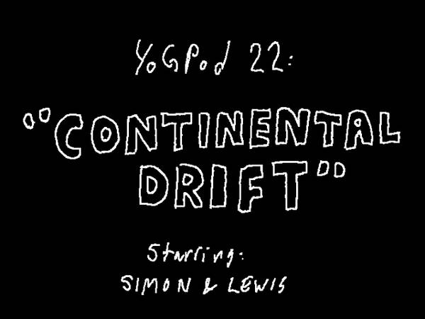 Continental Drift: YoGPoD Fan Animation 7