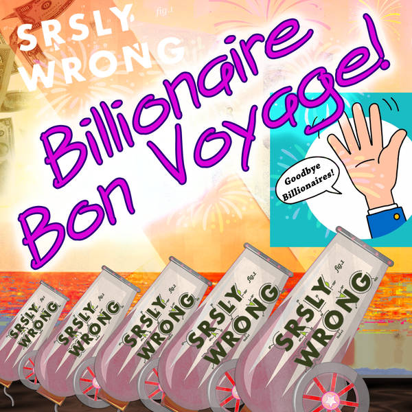 202 – Billionaire Bon Voyage!