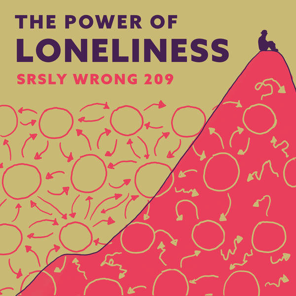 209 – The Power of Loneliness