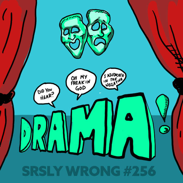 256 – Drama !!