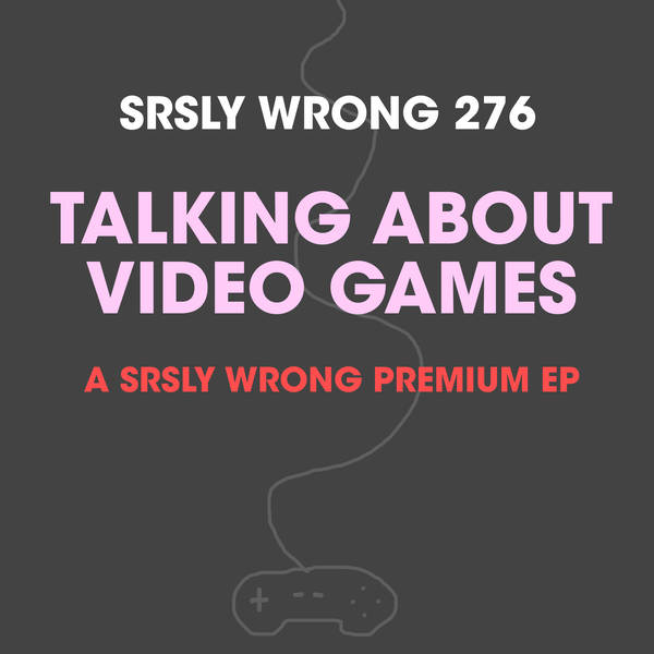 276. Talkin’ Video Games (PREVIEW)