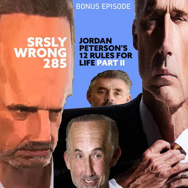 285. TEASER – A Critique of Jordan Peterson’s 12 Rules (Part 2)