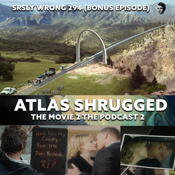 294 (TEASER) – Dunking on Atlas Shrugged: The Movie 2