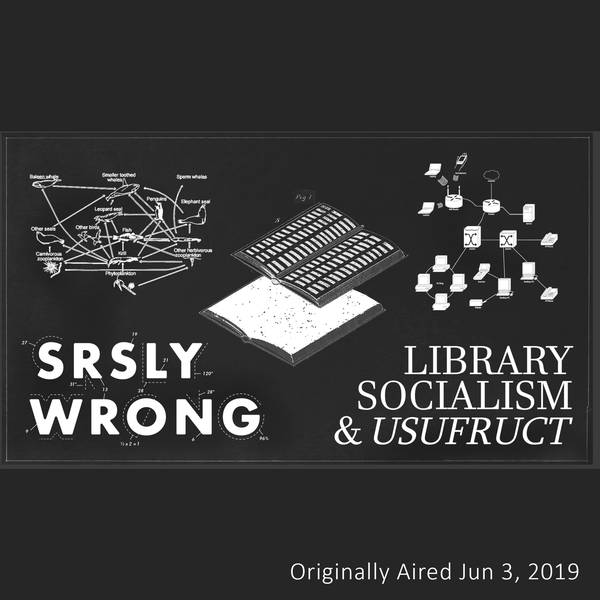 189 – Library Socialism & Usufruct