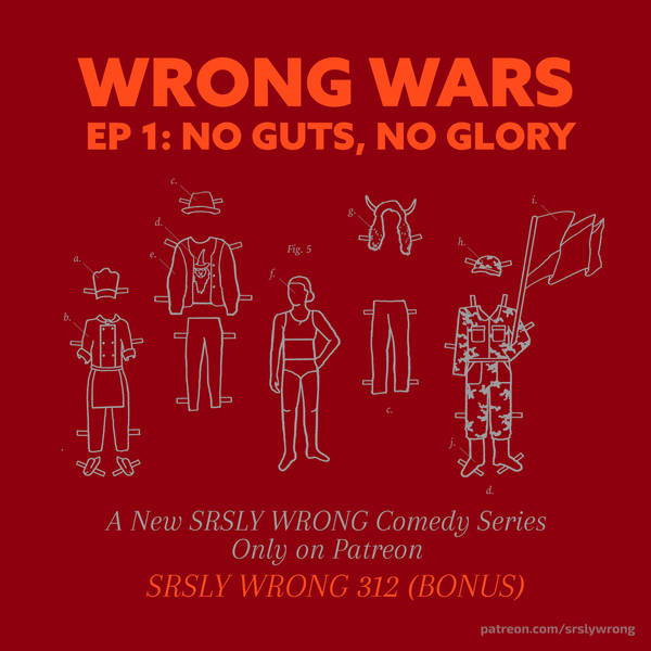 312 (TRAILER) – WRONG WARS Ep 1: No Guts, No Glory