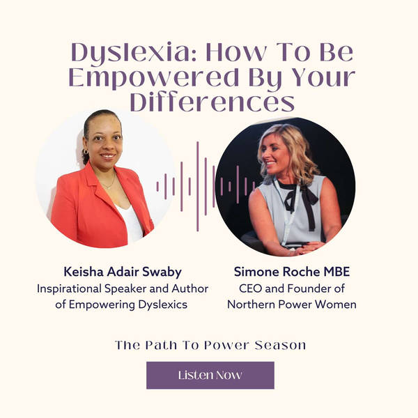 Dyslexia: How To Be Empowered By Your Differences with Keisha Adair Swaby