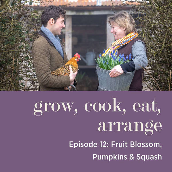 Fruit Blossom, Pumpkins & Squash with Sarah Raven & Arthur Parkinson - Episode 12