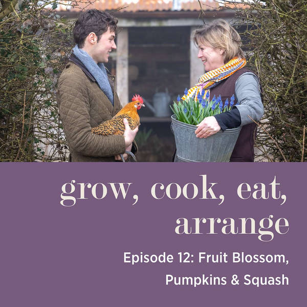Fruit Blossom, Pumpkins & Squash with Sarah Raven & Arthur Parkinson - Episode 12