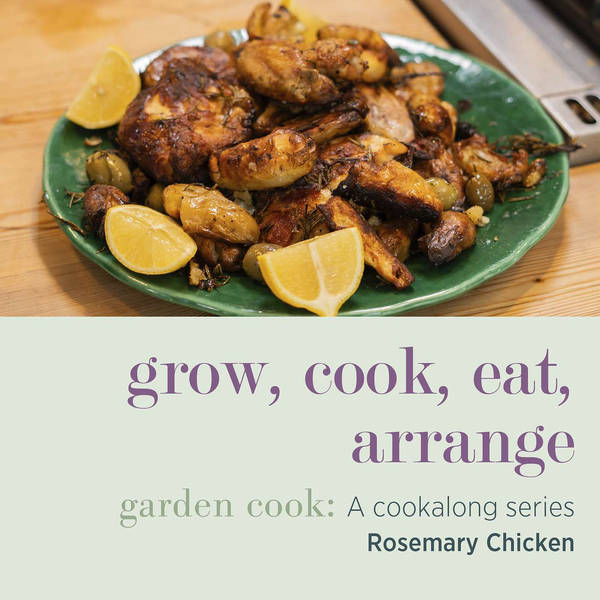 Garden Cook - A Cookalong Series: Elevating a Classic Roast Chicken with Rosemary and Lemon