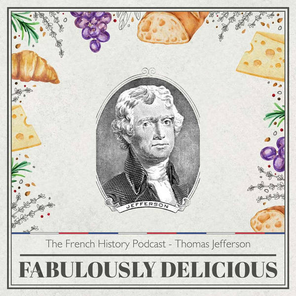 Thomas Jefferson's Paris and France - The French History Podcast Collaboration