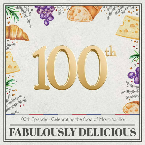 Celebrating the food of Montmorillon - Special 100th Episode
