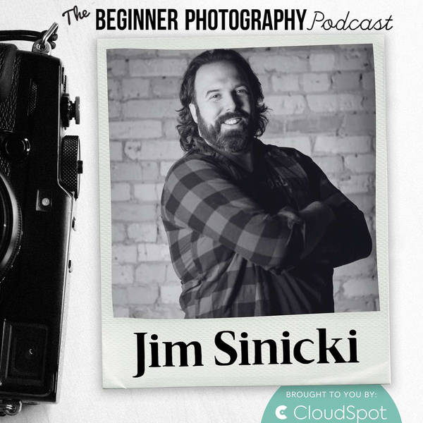 How Community Support Fuels Photographic Success with Jim Sinicki