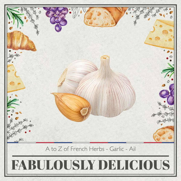 A to Z of French Herbs - Garlic - Ail