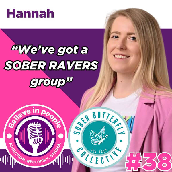 #38 - Hannah: Sober Butterfly Collective, British Drinking Culture, Authentic Friendships & Healing Homes