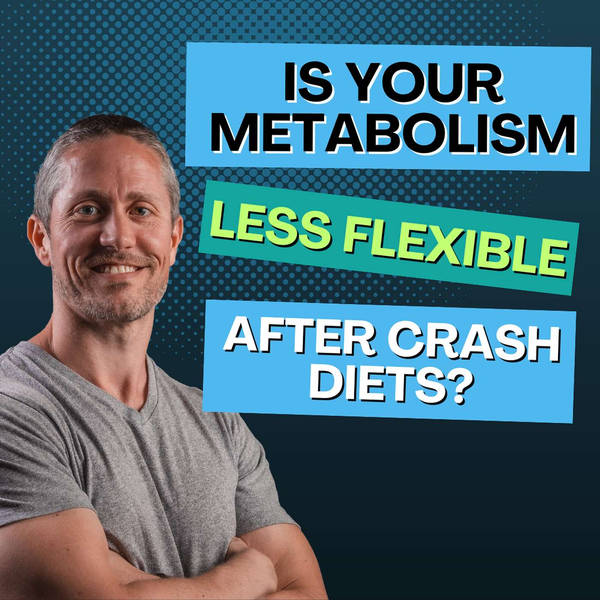 Metabolic Inflexibility After Extreme Dieting & Weight Loss on 'The Biggest Loser' | Ep 233