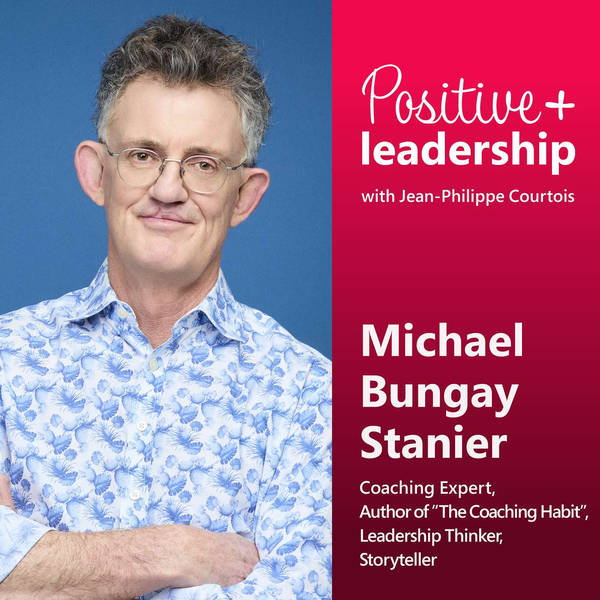 How to Unlock Your Greatness by Doing Hard Things (with Michael Bungay Stanier)