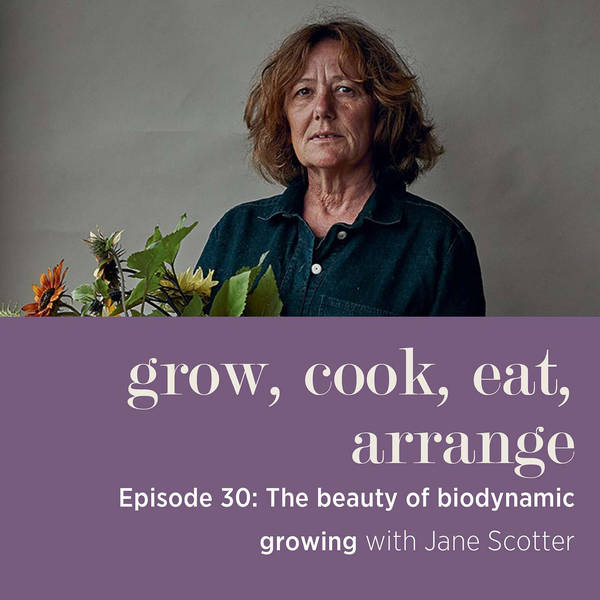 The Beauty of Biodynamic Growing with Fern Verrow’s Jane Scotter - Episode 30