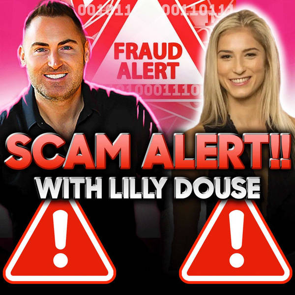 Have You Ever Been Scammed?? Podcast w/Lilly Douse