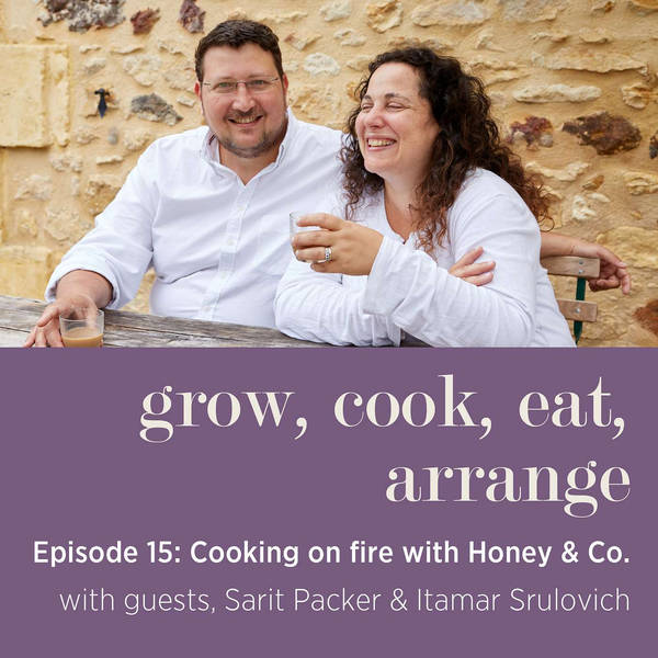 Cooking On Fire with Honey & Co's, Sarit Packer & Itamar Srulovich - Episode 15