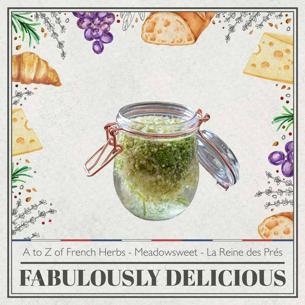A to Z of French Herbs - Meadowsweet - La Reine des Prés
