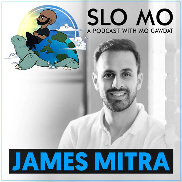 James Mitra - How to Build Valuable Relationships (Slowly) and Why We All Need Mentors