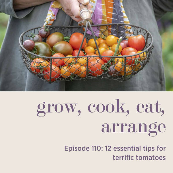 12 Essential Tips for Terrific Tomatoes - Episode 110