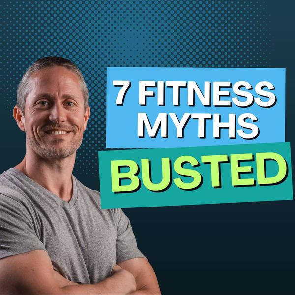 7 Biggest Fitness & Nutrition Myths Busted After 200 Episodes (According to Listeners) | Ep 200