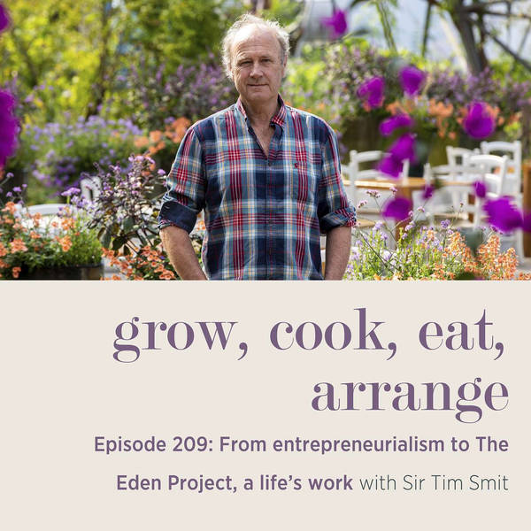 From entrepreneurialism to The Eden Project, a life’s work with Sir Tim Smit - Episode 209