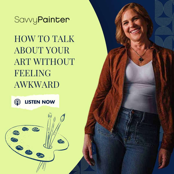 How to Talk About Your Art Without Feeling Awkward