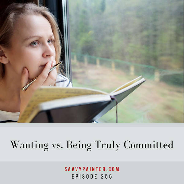 Wanting vs. Being Truly Committed -EP 256