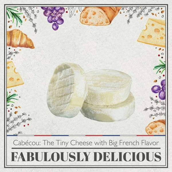 Cabécou: The Tiny Cheese with Big French Flavor