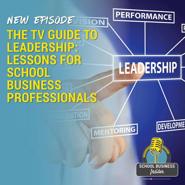 The TV Guide to Leadership: Lessons for School Business Professionals