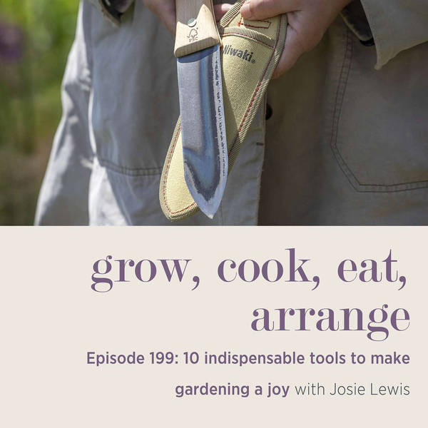 10 indispensable tools to make gardening a joy with Josie Lewis - Episode 199