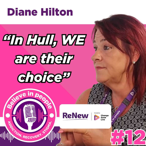 #12 - Di: Service Management, Hull, Hostels, Community, Addiction, Recovery & Stigma