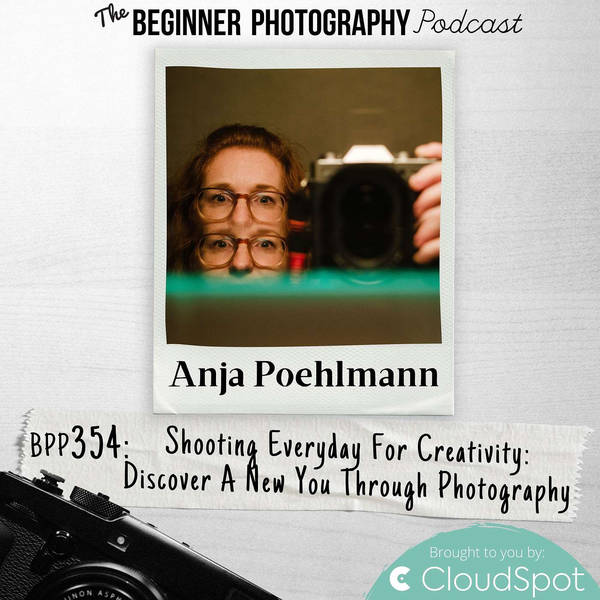 Shooting Everyday for Creativity with Anja Poehlmann