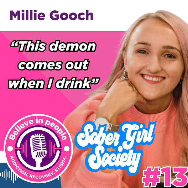 #13 - Millie Gooch: Sober Girl Society, Addiction, Non-Alcoholic Drinks, Sober Dating, Sober Sex, Boozeless Brunches, Mental Health, Sober Curiosity & Being Millie