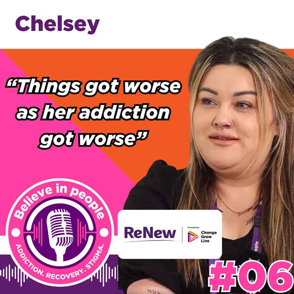 #06 - Chelsey: Addiction, Detox, Bereavement & Breast Cancer