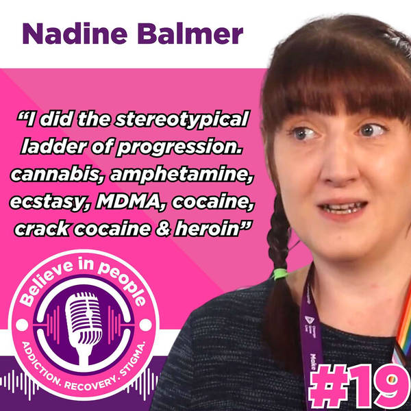 #19 - Nadine: Parenting, Partying, Autism, Methadone, TikTok, Trauma & A 17 Year Heroin Addiction