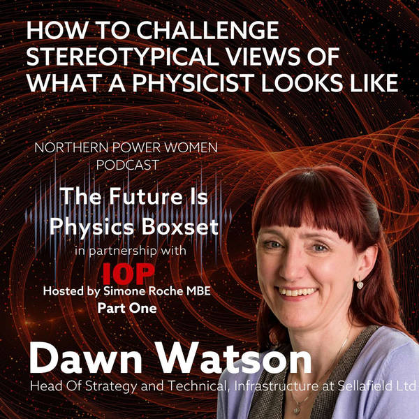 IOP Ep 1 How To Challenge Stereotypical Views Of What A Physicist Looks Like