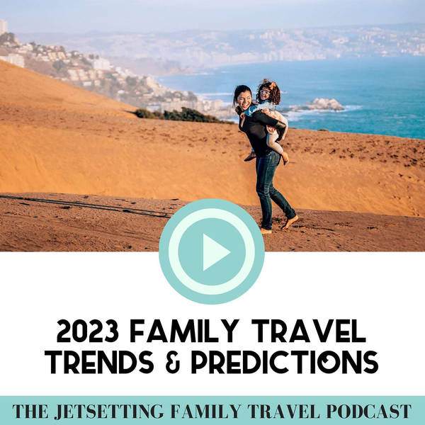 2023 Family Travel Trends & Predictions