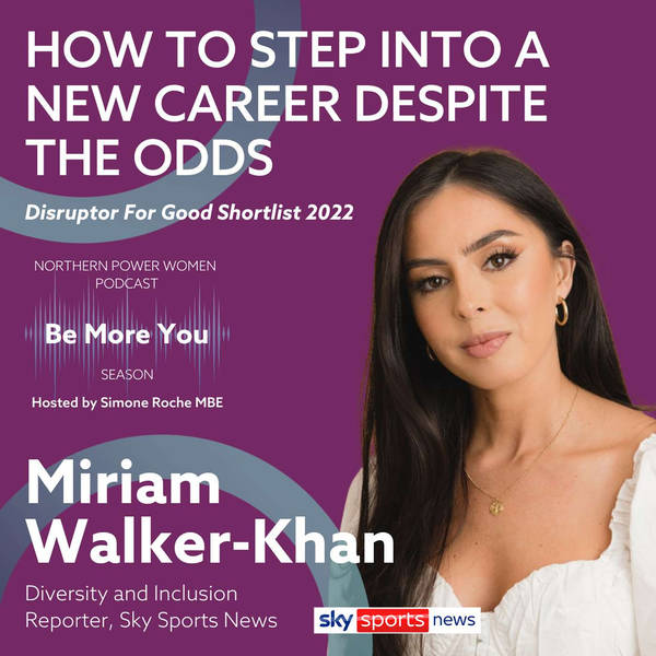 Miriam Walker-Khan: How to step into a new career despite the odds