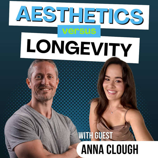 Can You Prioritize Health & Longevity and Still Build a Strong, Lean Body? (Anna Clough) | Ep 316