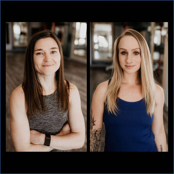 Ep 56: How to Get STRONGER Than Your Boyfriend with Katie Kollath & Heather Hamilton