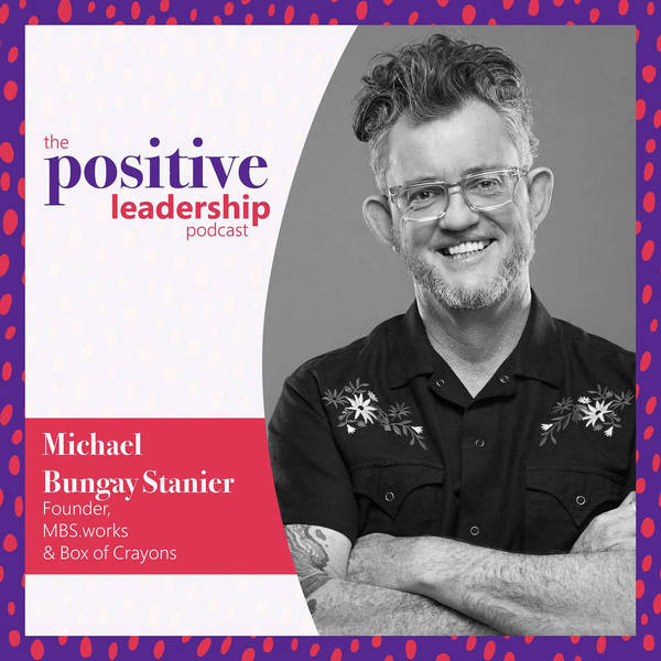 Enabling greatness around you (with Michael Bungay Stanier)