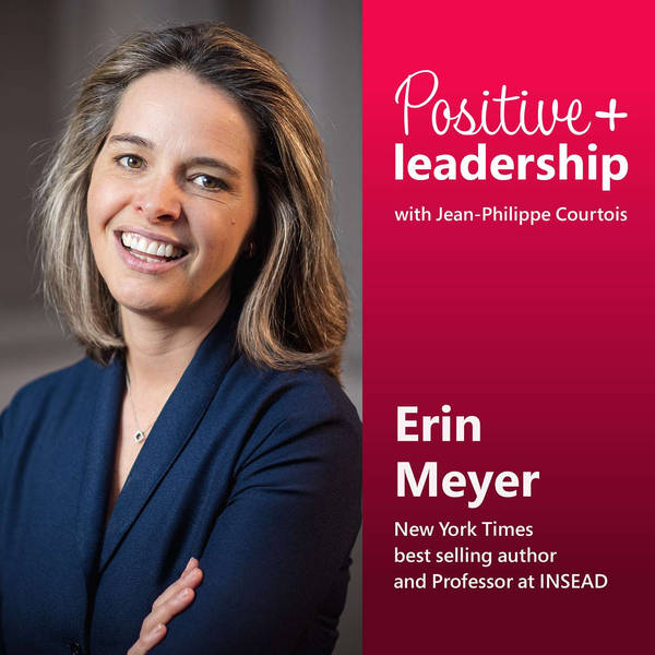Unlocking the Secrets to Leading Across Borders (with Erin Meyer)