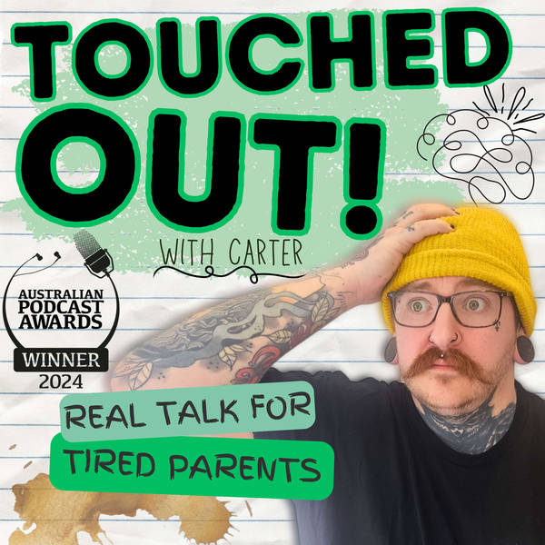 Touched Out! A Mental Health Podcast for Parents