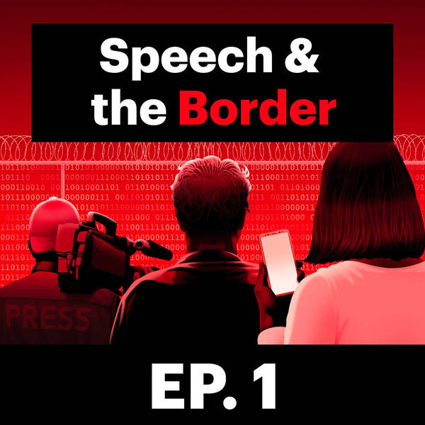 Speech & the Border E1: What are we so afraid of?